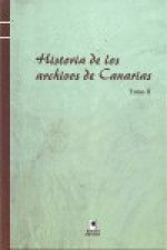 HISTORIA DE LOS ARCHIVOS DE CANARIAS. TOMO II