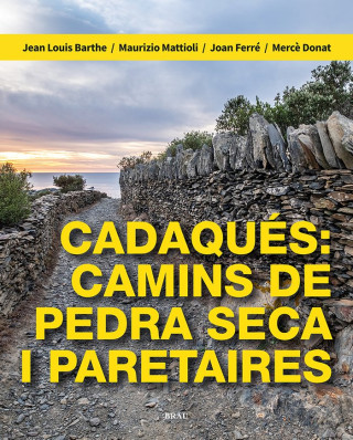 CADAQUES CAMINS DE PEDRA SECA I PARETAIRES