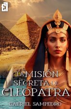 LA MISION SECRETA DE CLEOPATRA