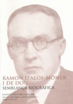 RAMON D'ALOS-MONER I DE DOU, SEMBLANÇA BIOGRAFICA