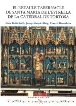 El retaule tabernacle de Santa Maria de l'Estrella de la catedral de Tortosa