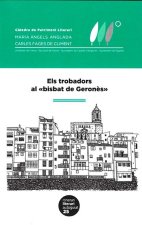 ELS TROBADORS AL BISBAT DE GERONES
