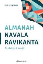 Almanah Navala Ravikanta - O obilju i sreći