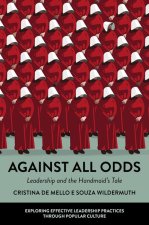 Against All Odds – Leadership and the Handmaid`s Tale