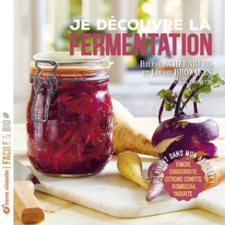 Je découvre la fermentation - Nouvelle édition (Schernberg,Browaeys)(Miękka)