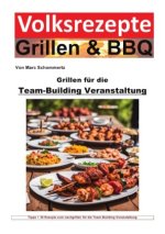 Volksrezepte Grillen und BBQ -  Grillen für die Team-Building-Veranstaltung