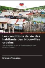 Les conditions de vie des habitants des bidonvilles urbains