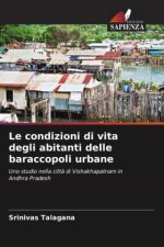 Le condizioni di vita degli abitanti delle baraccopoli urbane
