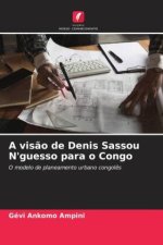 A visão de Denis Sassou N'guesso para o Congo
