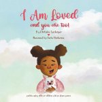 I Am Loved and you are too!