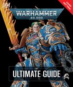 Warhammer 40,000 the Ultimate Guide