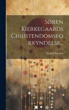 S?ren Kierkegaards Christendomsforkyndelse...