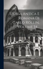 Storia Antica E Romana Di Carlo Rollin, Volume 34...