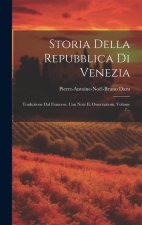 Storia Della Repubblica Di Venezia: Traduzione Dal Francese, Con Note Et Osservazioni, Volume 7...