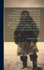 Voyages De Benjamin De Tudelle Autour Du Monde Commenncés L'an 1173, De Jean Du Plan Carpin, En Tartarie, Du Fr?re Ascelin Et De Ses Compagnons Vers L