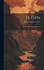 El Espía: Novela Americana, Volumes 3-4