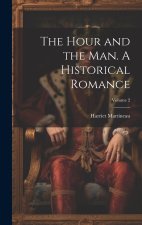 The Hour and the man. A Historical Romance; Volume 2