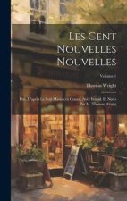 Les Cent nouvelles nouvelles; pub. d'apr?s le seul manuscrit connu, avec introd. et notes par M. Thomas Wright; Volume 1