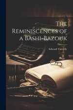 The Reminiscences of a Bashi-Bazouk