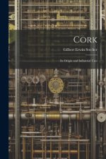 Cork: Its Origin and Industrial Uses