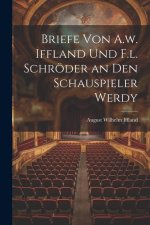 Briefe von A.w. Iffland und F.l. Schröder an den Schauspieler Werdy