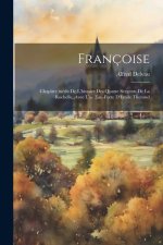 Françoise; chapitre inédit de l'histoire des quatre sergents de La Rochelle. Avec une eau-forte d'Émile Therond