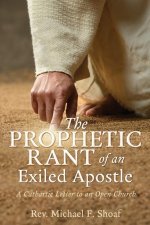 The Prophetic Rant of an Exiled Apostle