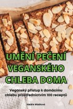 UM?NÍ PE?ENÍ VEGANSKÉHO CHLEBA DOMA