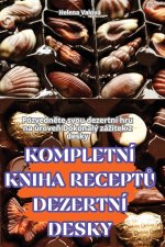 KOMPLETNÍ KNIHA RECEPT? DEZERTNÍ DESKY