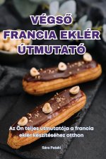 VÉGS? FRANCIA EKLÉR ÚTMUTATÓ
