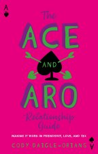 The Ace and Aro Relationship Guide
