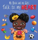 My Brain and My Guts Talk to My Heart