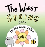 The Worst Spring Book in the Whole Entire World