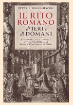 Il Rito Romano di Ieri e di Domani