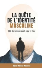 La qu?te de l'identité masculine