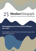 Medienbildung und informatische Bildung ? quo vadis?