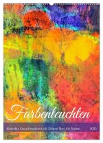Farbenleuchten - Abstrakte Gouachemalerei mit Zitaten über die Farben (Wandkalender 2025 DIN A2 hoch), CALVENDO Monatskalender