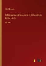 Catalogue dessins anciens et de l'école du XVIIIe si?cle
