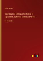 Catalogue de tableaux modernes et aquarelles, quelques tableaux anciens