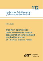 Trajectory optimization based on recursive B-spline approximation for automated longitudinal control of a battery electric vehicle