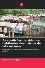 As condiç?es de vida dos habitantes dos bairros de lata urbanos