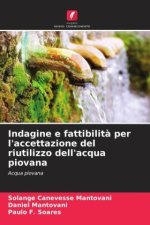 Indagine e fattibilit? per l'accettazione del riutilizzo dell'acqua piovana