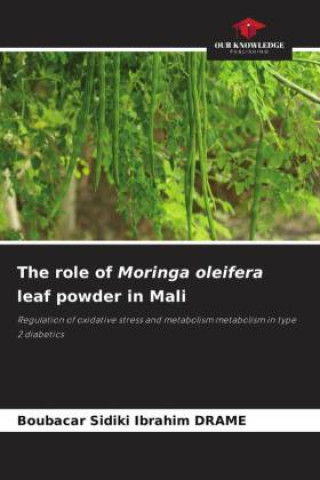 The role of Moringa oleifera leaf powder in Mali (Brožovaná)
