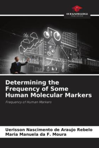 Determining the Frequency of Some Human Molecular Markers (Maria Manuela da F. Moura)()