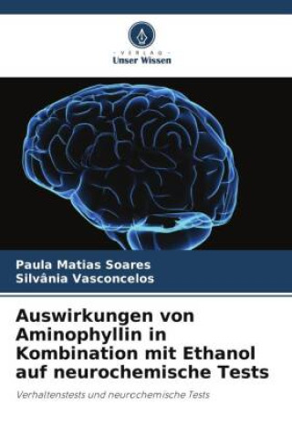 Auswirkungen von Aminophyllin in Kombination mit Ethanol auf neurochemische Tests