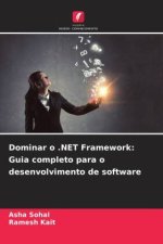 Dominar o .NET Framework: Guia completo para o desenvolvimento de software