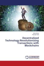 Decentralized Technology:Revolutionizing Transactions with Blockchains