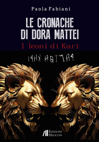 cronache di Dora Mattei. I leoni di Kari
