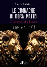 cronache di Dora Mattei. I leoni di Kari