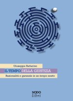 tempo della giustizia. Razionalità e garanzie in un tempo esatto